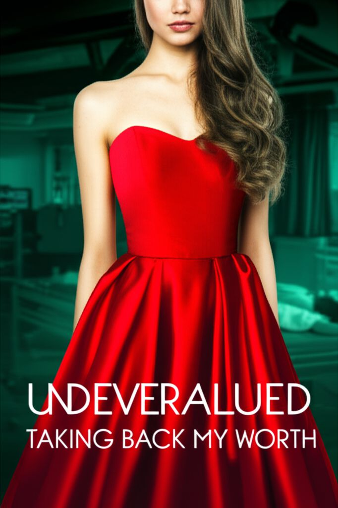 Undervalued: Taking Back My Worth