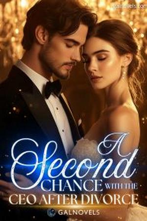 A Second Chance with the CEO After Divorce A Second Chance with the CEO After Divorce